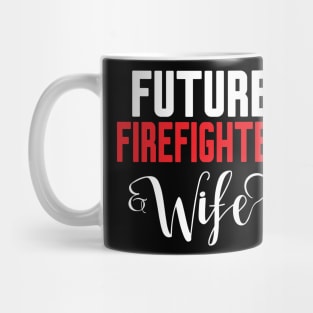 Future Firefighter Wife Mug